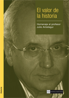 El valor de la historia. Homenaje al profesor Julio Aróstegui