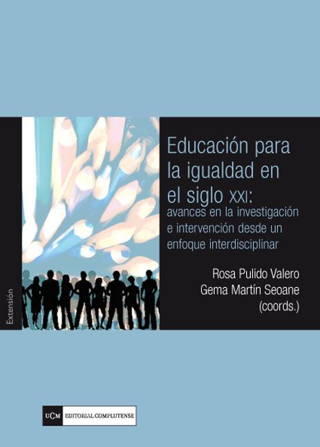 Educación para la igualdad en el siglo XXI. Avances en la investigación e intervención desde  un enfoque interdisciplinar