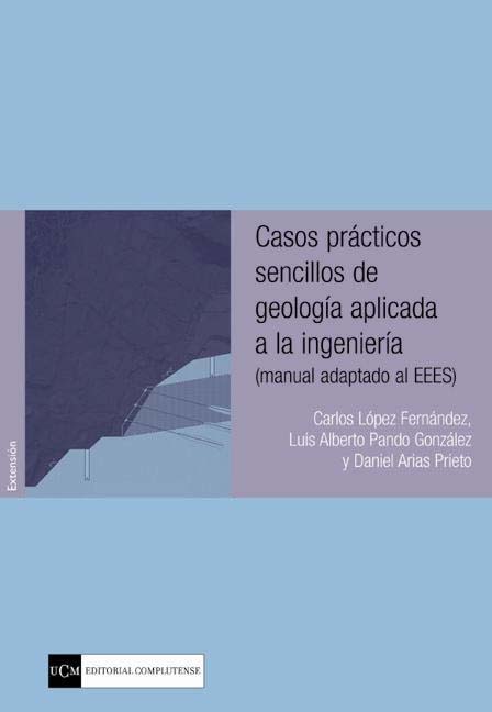 Casos prácticos de geología aplicada a la ingeniería (manual adaptado al EEES)