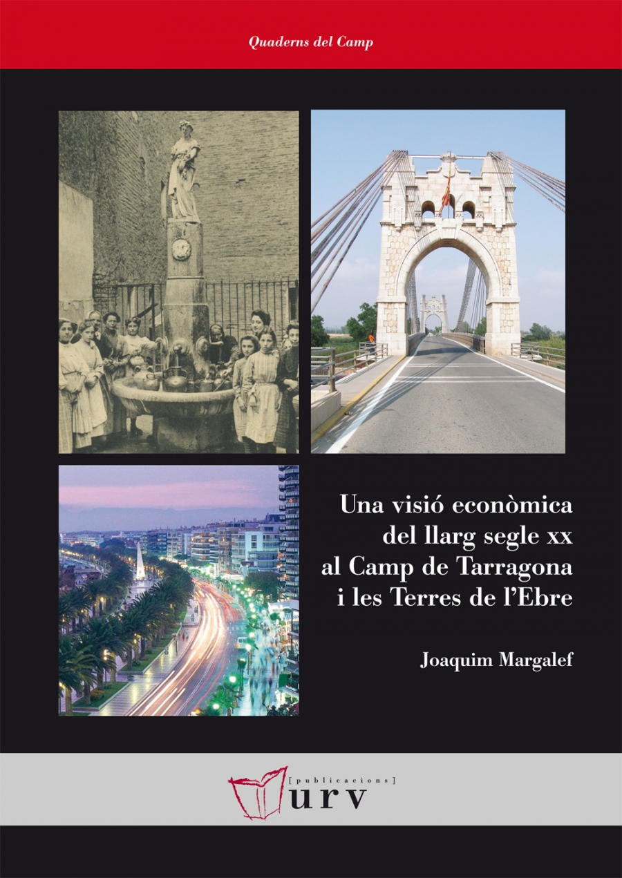 Una visió econòmica del llarg segle XX al Camp de Tarragona i les Terres de lEbre