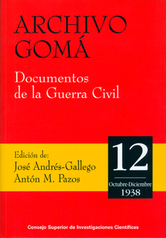 Archivo Gomá. Documentos de la Guerra Civil. Vol. 12  (Octubre-Diciembre 1938)