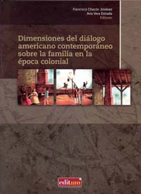 Dimensiones del diálogo americano contemporáneo sobre la familia en la época colonial