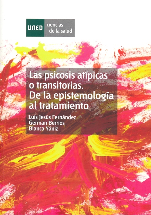 Las psicosis atípicas o transitorias. De la epistemología al tratamiento