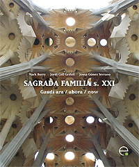 Sagrada Família S XXI Gaudí Ara /ahora/now
