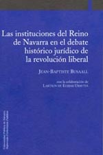 Las instituciones del Reino de Navarra en el debate histórico jurídico de la revolución liberal