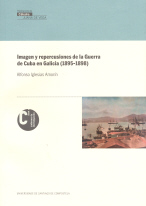 Imagen y repercusiones de la Guerra de Cuba en Galicia (1895-1898)