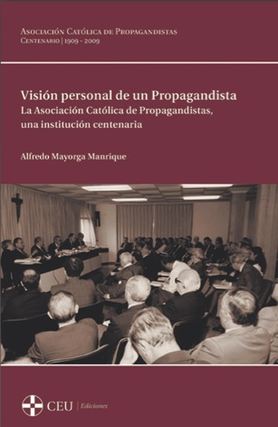 Presentación del libro "Visión personal de un propagandista. La Asociación Católica de Propagandistas, una institución centenaria"