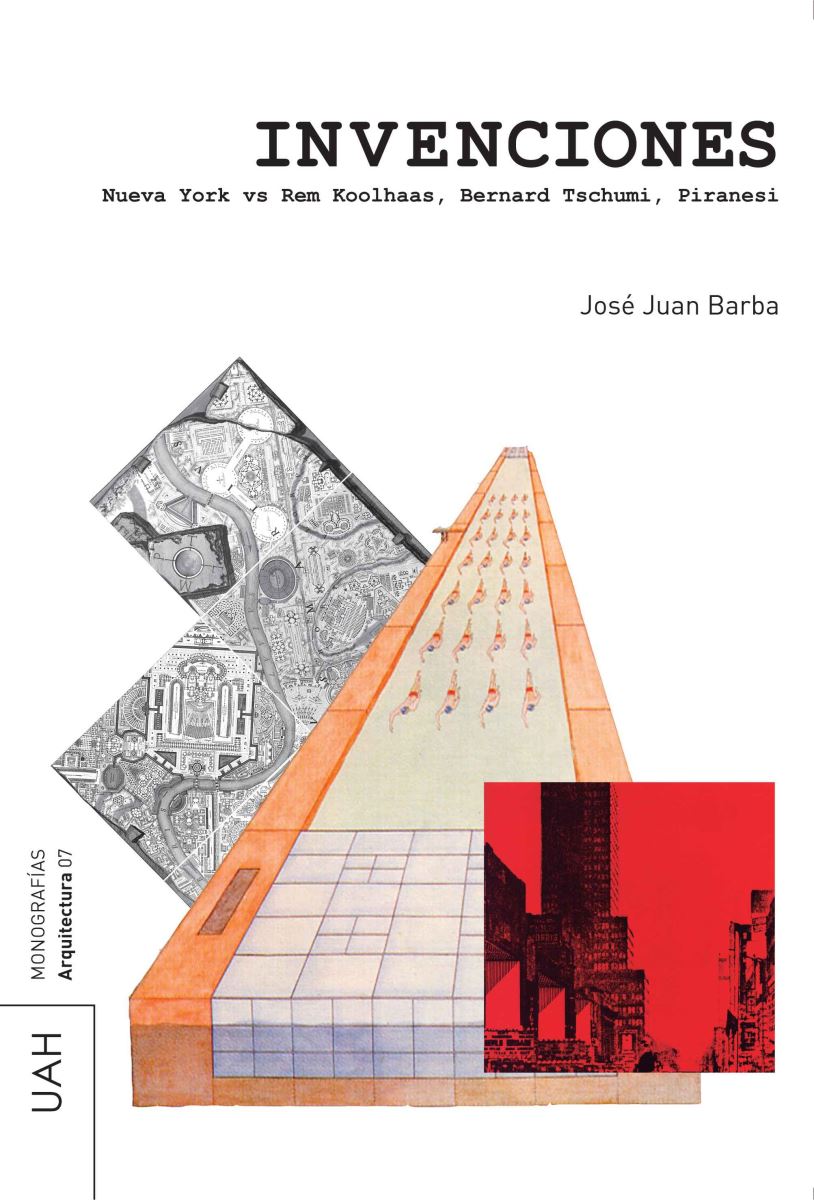 La Universidad de Alcalá presenta el libro "Invenciones: Nueva York vs. Rem Koolhaas, Bernard Tschumi, Piranesi"