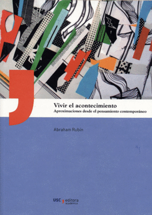 La Universidad de Santiago de Compostela presenta el libro "Vivir el acontecimiento: aproximaciones desde el pensamiento contemporáneo"