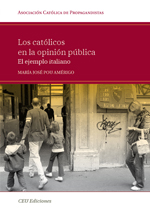 Un libro de CEU Ediciones profundiza en el papel de "Los católicos en la opinión pública"