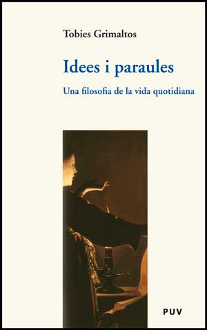 La Universitat de València presenta "Idees i paraules. Una filosofia de la vida quotidiana"