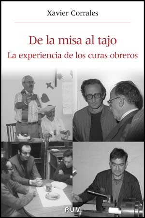 La Universitat de València presenta el libro "De la misa al tajo. La experiencia de los curas obreros"