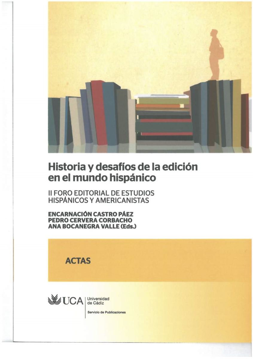 Historia y desafíos de la edición en el mundo hispánico (Universidad de Cádiz, 2013)