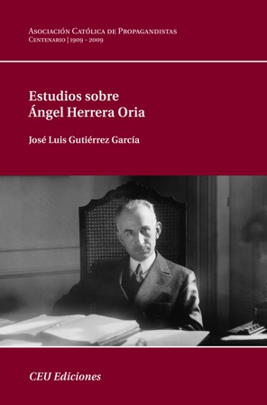 CEU Ediciones profundiza en la figura del primer Presidente de la ACdP en el libro "Estudios sobre Ángel Herrera Oria"