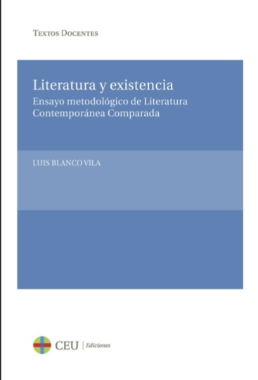 CEU Ediciones presenta el libro "Literatura y existencia. Ensayo metodológico de Literatura Contemporánea Comparada"