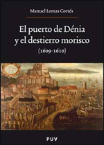 La Universitat de València presenta el libro "El puerto de Denia y el destierro morisco"
