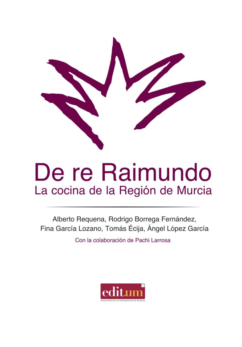 La Universidad de Murcia presenta el libro "De re Raimundo. La cocina de la Región de Murcia"