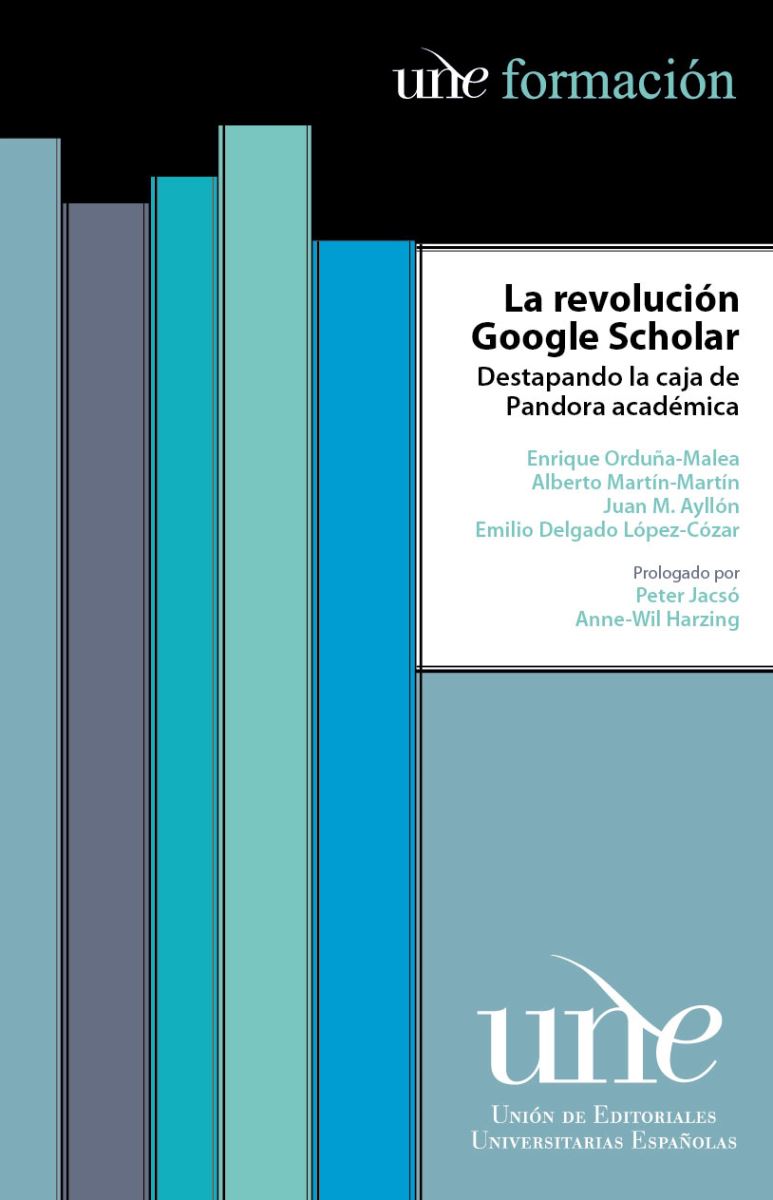 "La revolución de Google Scholar. Destapando la caja de Pandora académica"