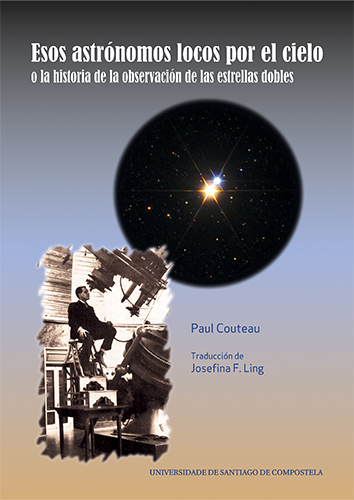 La Universidad de Santiago de Compostela presenta el libro "Esos astrónomos locos por el cielo o la historia de la observación de las estrellas dobles"