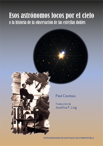 La Universidad de Santiago de Compostela presenta el libro "Esos astrónomos locos por el cielo o la historia de la observación de las estrellas dobles"
