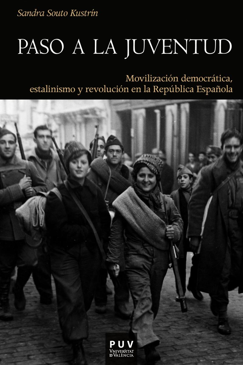 La Universitat de València presenta el libro "Paso a la juventud. Movilización democrática, estalinismo y revolución en la República Española"
