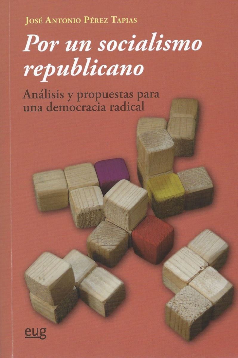 La Universidad de Granada presenta el libro "Por un socialismo republicano. Análisis y propuestas para una democracia radical"