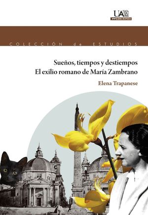 La Universidad Autónoma de Madrid presenta el libro "Sueños, tiempos y destiempos: el exilio romano de María Zambrano"