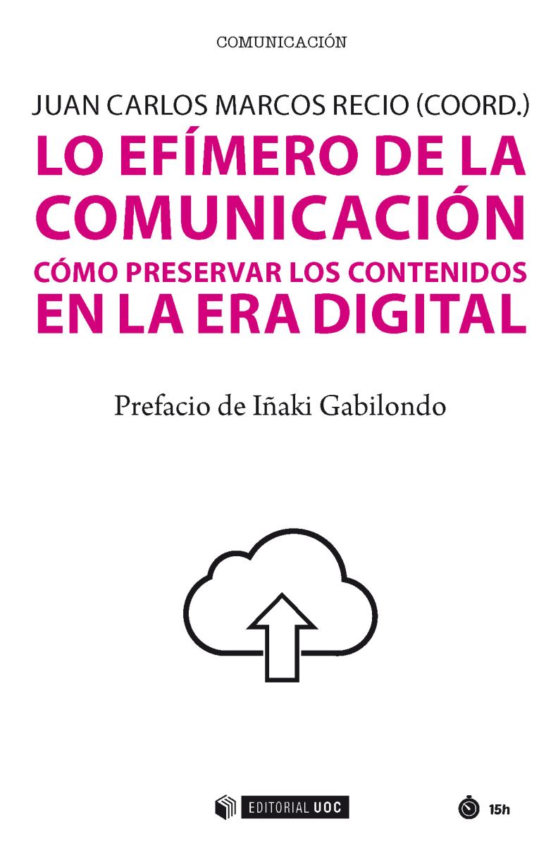 Editorial UOC presenta el libro "Lo efímero de la comunicación. Cómo preservar los contenidos en la era digital"