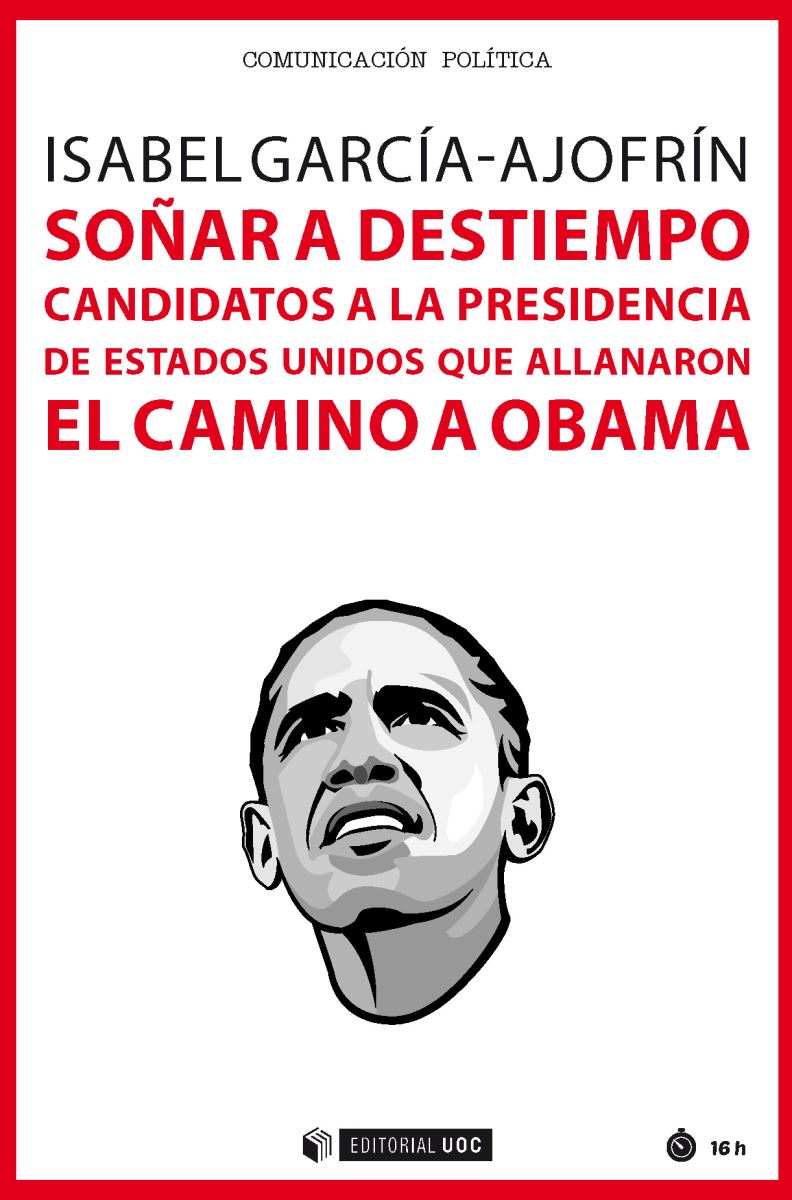 Editorial UOC presenta el libro "Soñar a destiempo. Candidatos a la presidencia de EE.UU que allanaron el camino a Obama"