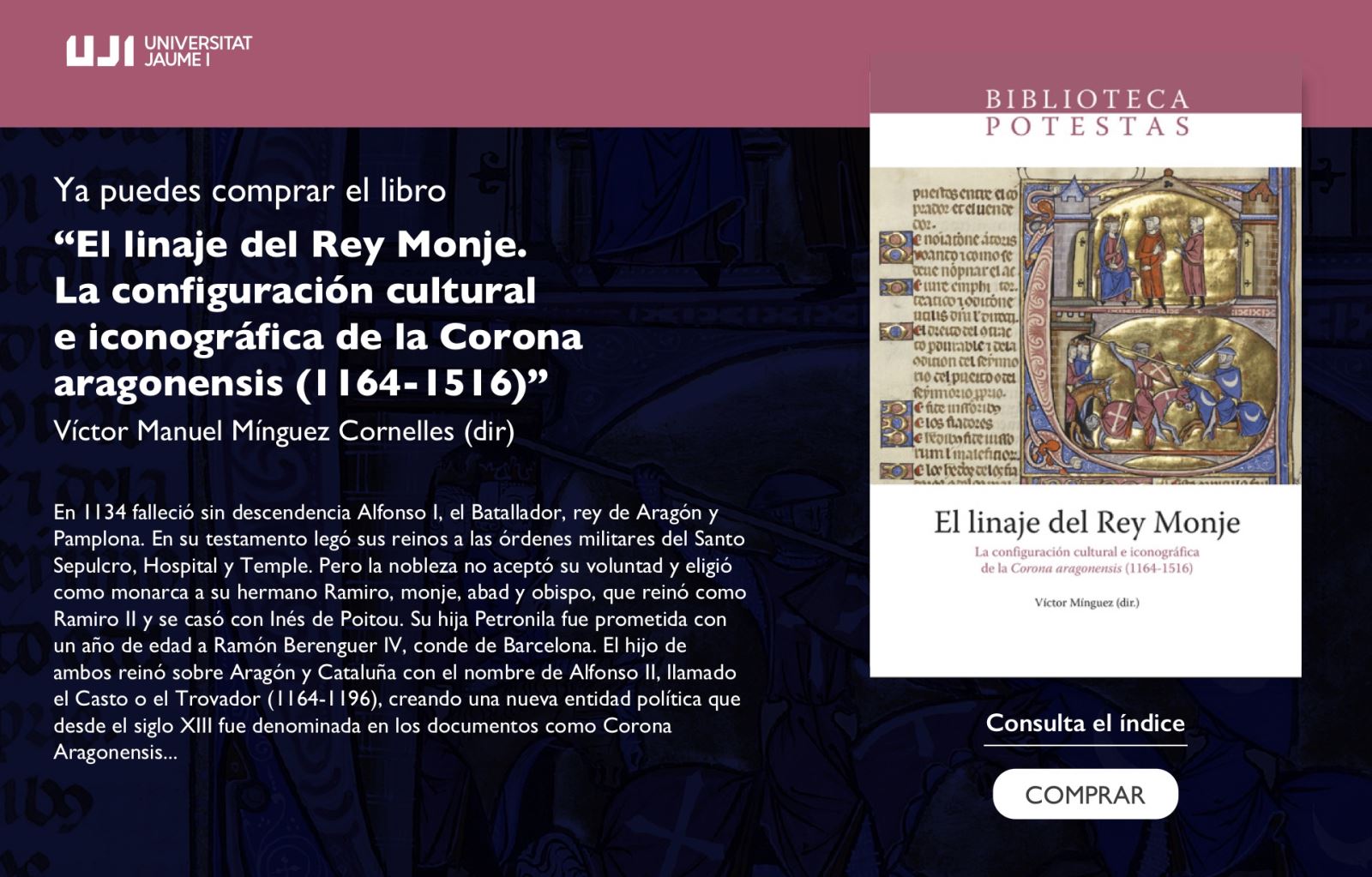 La Universitat Jaume I publica "El linaje del Rey Monje. La configuración cultural e iconográfica de la Corona aragonensis (1164-1516)"
