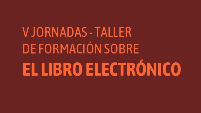 Programa V Jornadas - Taller de formación sobre libro electrónico