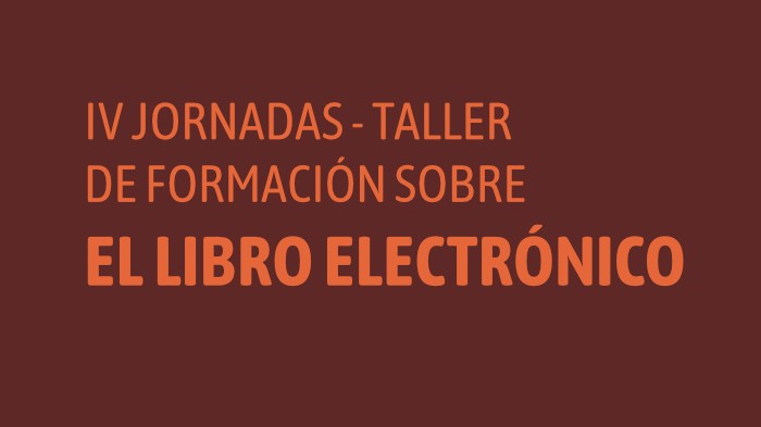 Programa IV Jornadas digitales –Taller de formación sobre libro electrónico 