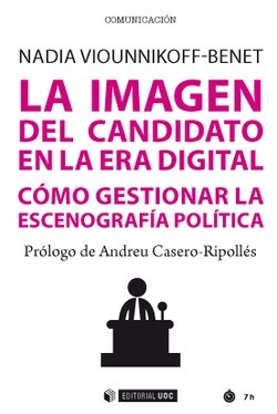 La Editorial UOC publica el primer manual en España destinado por completo a la gestión de la imagen política en el entorno digital