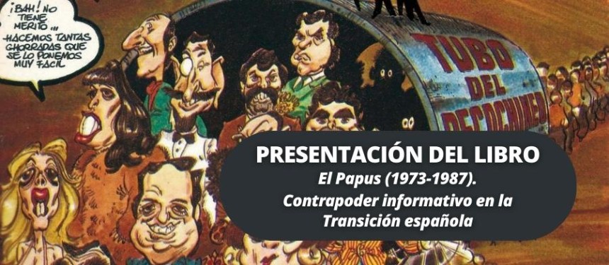 Las editoriales de las universidades Autònoma de Barcelona, Jaume I, Pompeu Fabra y València presentan el libro “El Papus (1973-1987). Contrapoder informativo en la Transición española”