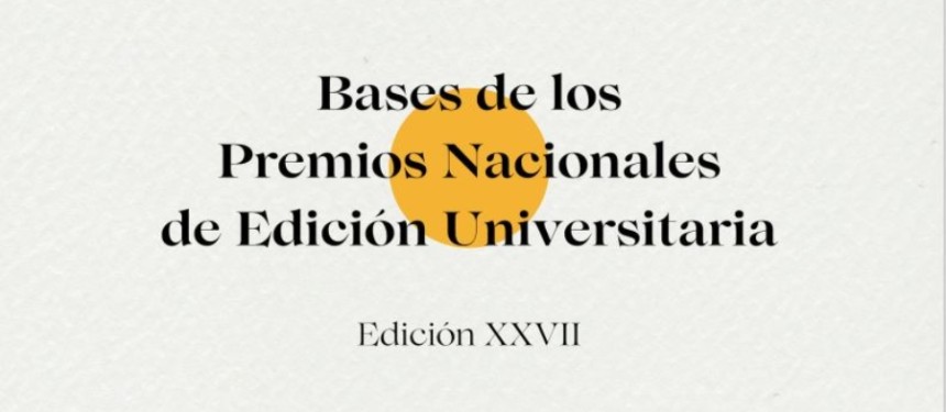 Convocados los XXVII Premios Nacionales de Edición Universitaria