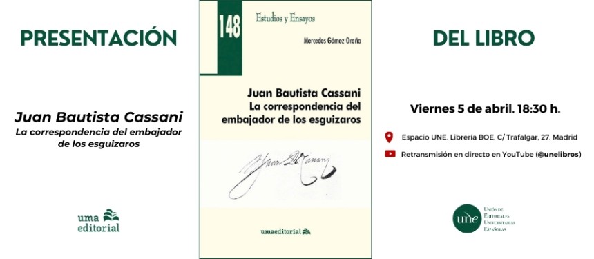 UMA Editorial presenta el libro “Juan Bautista Cassani. La correspondencia del embajador de los esguizaros”.