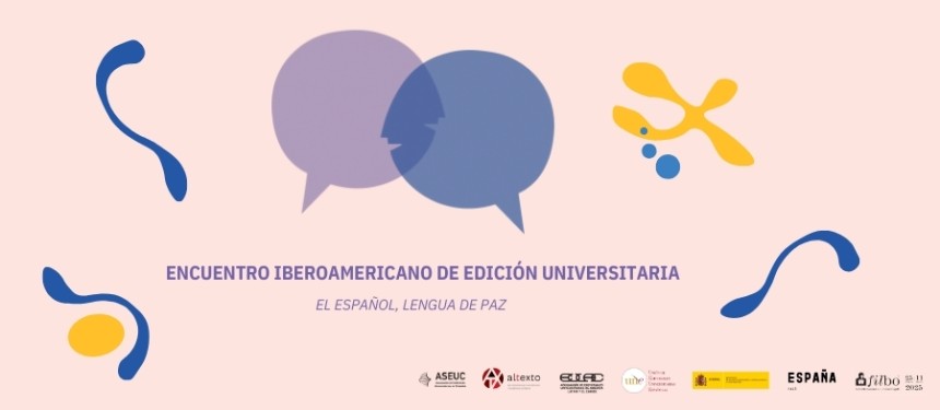«El español, lengua de paz» lema del Encuentro Iberoamericano de Edición Universitaria que acogerá la FILBO 2025
