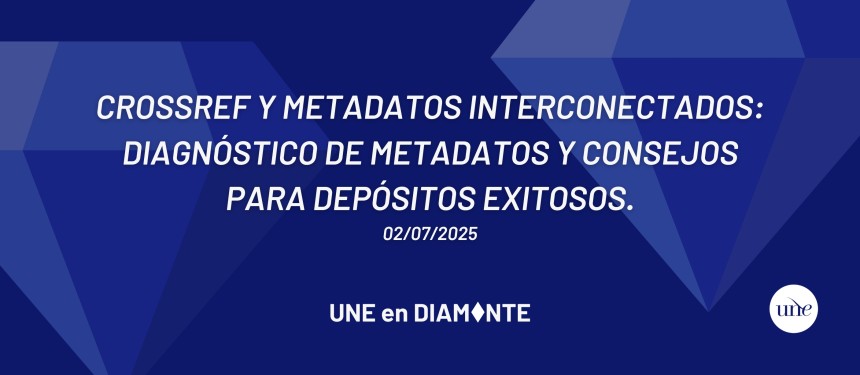 Crossref y metadatos interconectados: diagnóstico de metadatos y consejos para depósitos exitosos