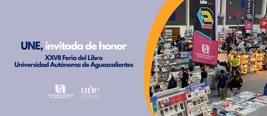 La UNE, invitada de honor de la Feria del Libro de la Universidad Autónoma de Aguascalientes