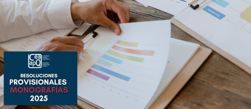 Resoluciones provisionales de la convocatoria 2025 del Sello de Calidad en Edición Académica CEA-APQ Monografías