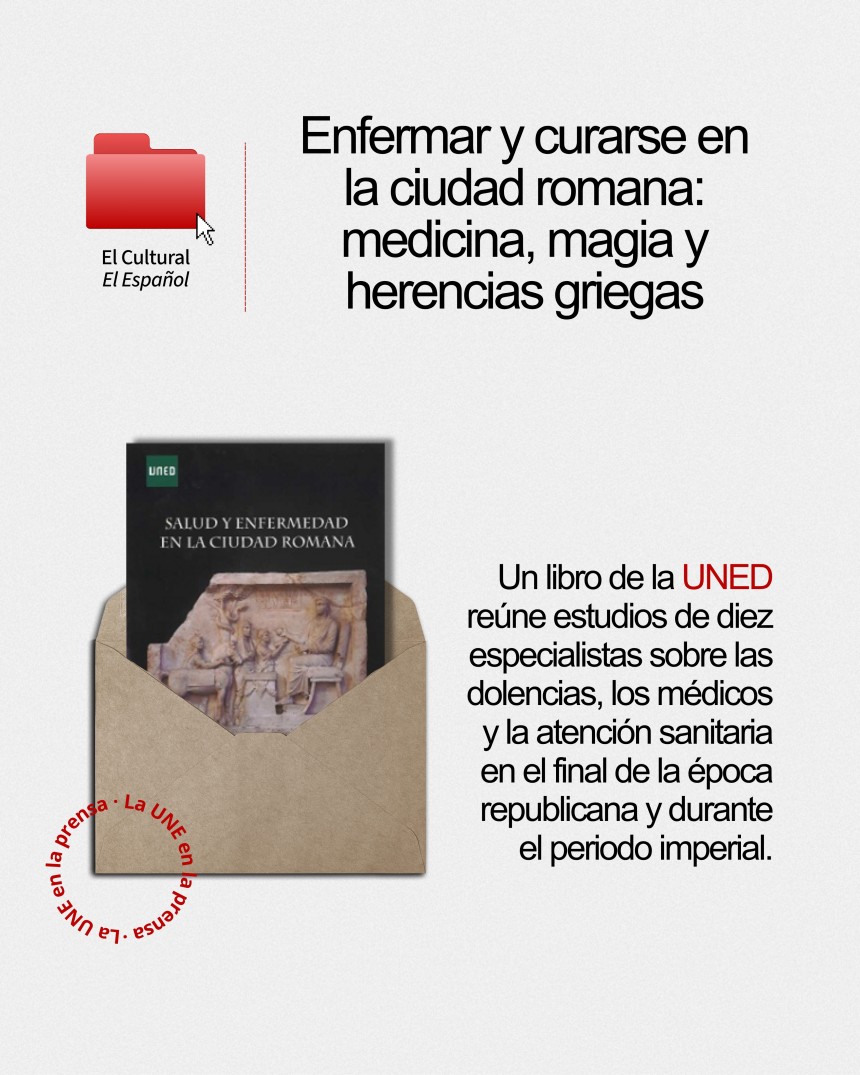 Enfermar y curarse en la ciudad romana: medicina, magia y herencias griegas. UNED  