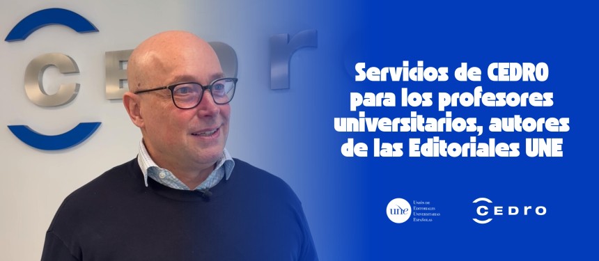 Servicios de CEDRO para los profesores universitarios, autores de las Editoriales UNE