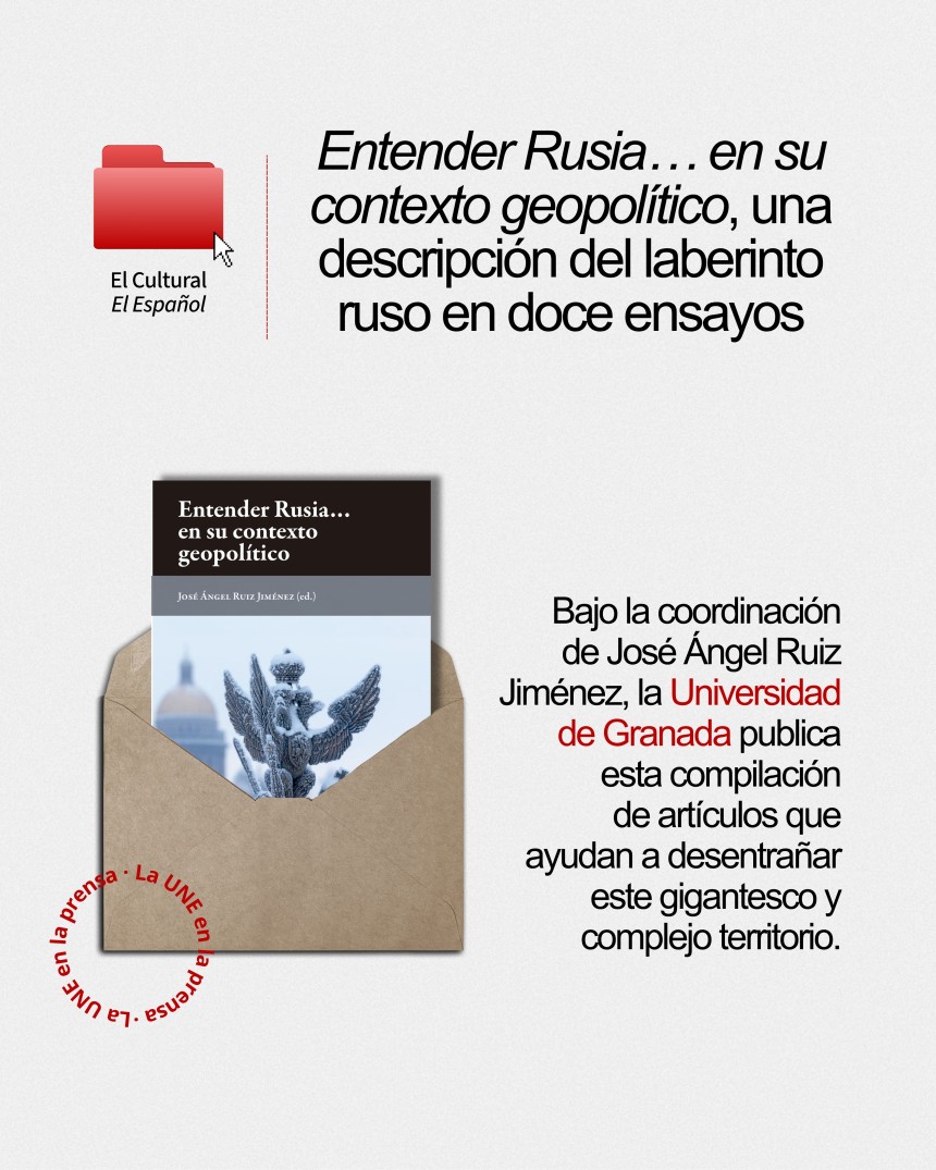 Entender Rusia… en su contexto geopolítico, una descripción del laberinto ruso en doce ensayos