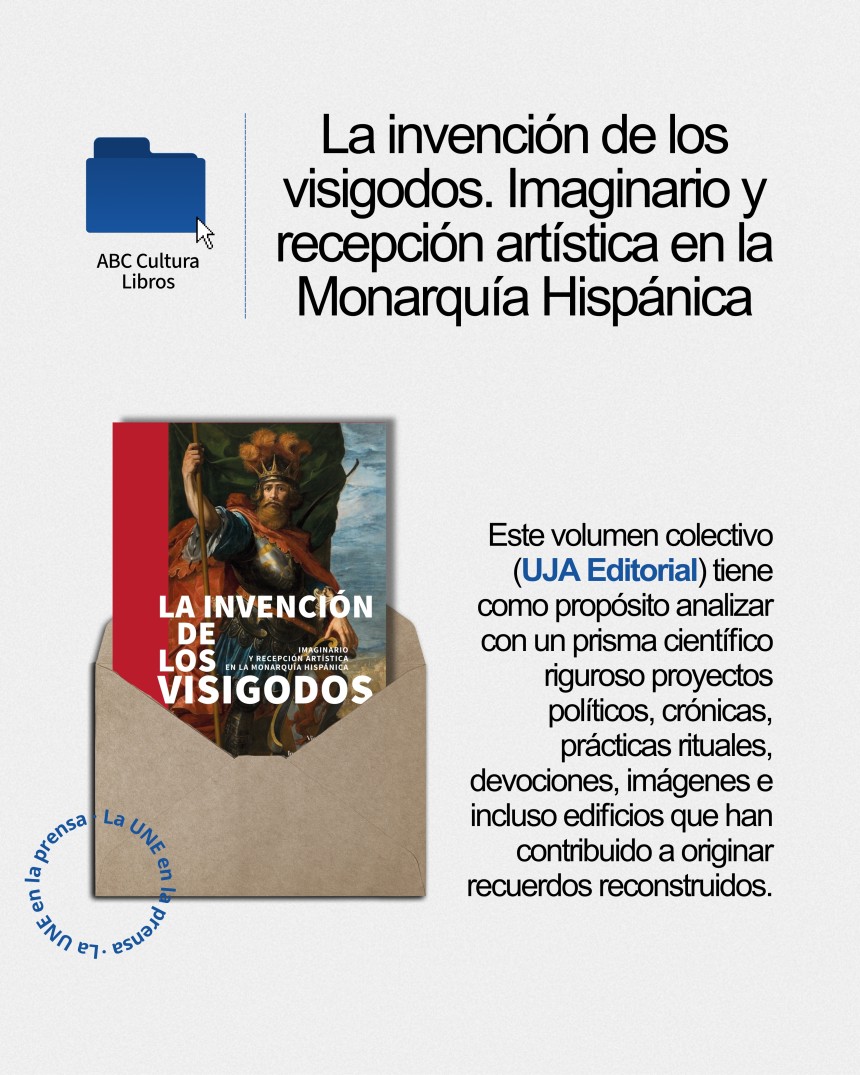 La invención de los visigodos. Imaginario y recepción artística en la Monarquía Hispánica