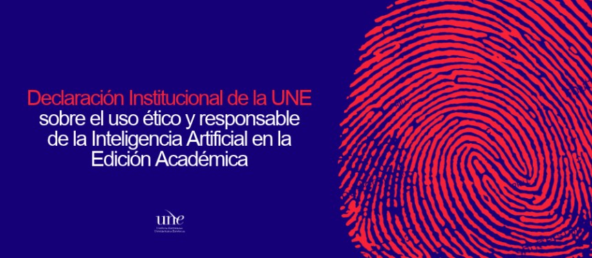 La UNE emite una declaración institucional para promover el uso ético y responsable de la Inteligencia Artificial en la edición académica