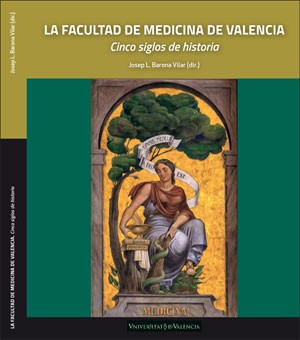 La Universitat publica un libro sobre los cinco siglos de historia de la Facultad de Medicina, institución vanguardista y pionera en la especialización profesional