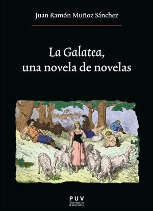 Novedad editorial | La Galatea, una novela de novelas - Publicacions de la Universitat de València
