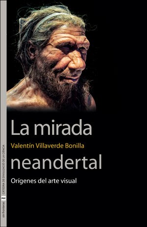 La mirada neandertal, publicada por la Universitat, mejor obra de divulgación científica en los Premios UNE