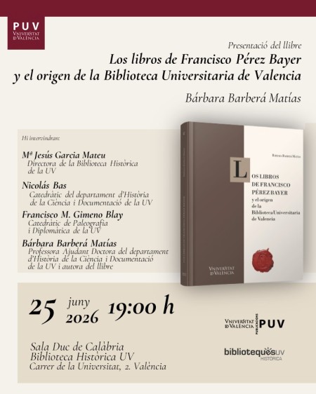 Presentación del libro "Los libros de Francisco Pérez Bayer y el origen de la Biblioteca Universitaria de Valencia" en la Biblioteca Històrica de la UV - Universitat de València