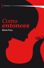Como entonces, de María Frisa